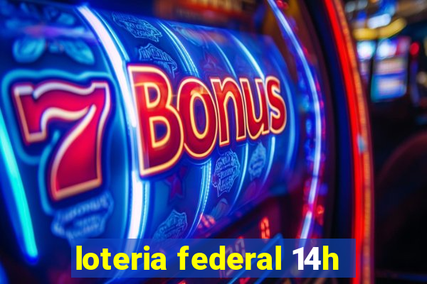 loteria federal 14h